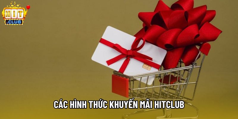 Các hình thức khuyến mãi hitclub Các hình thức khuyến mãi hitclub